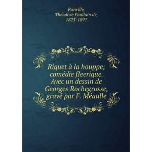   par F. MÃ©aulle ThÃ©odore Faullain de, 1823 1891 Banville Books