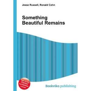  Something Beautiful Remains Ronald Cohn Jesse Russell 