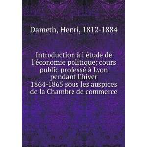   les auspices de la Chambre de commerce Henri, 1812 1884 Dameth Books