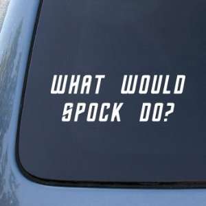 What Would Spock Do   Star Trek Vulcan   Car, Truck, Notebook, Vinyl 