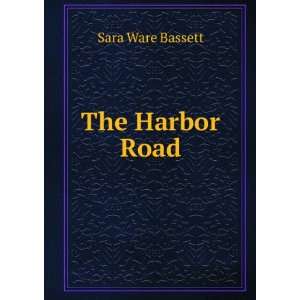  The Harbor Road Sara Ware Bassett Books