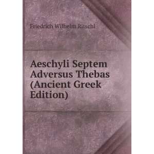   Thebas (Ancient Greek Edition) Friedrich Wilhelm Ritschl Books