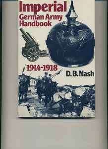 Imperial German Army Handbook 1914 1918   D. B. Nash  