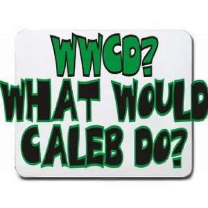  WWCD? What would Caleb do? Mousepad