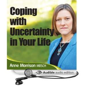  Coping with Uncertainty in Your Life Learn to cope and live 