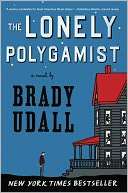   The Lonely Polygamist by Brady Udall, Norton, W. W 