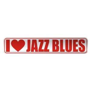  I LOVE JAZZ BLUES  STREET SIGN MUSIC