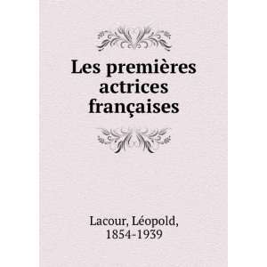  Les premiÃ¨res actrices franÃ§aises LÃ©opold, 1854 
