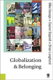 Globalization And Belonging, (0761949860), Mike Savage, Textbooks 