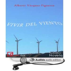  Vivir del viento [Living Wind] (Audible Audio Edition 