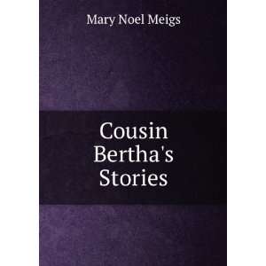Cousin Berthas Stories Mary Noel Meigs  Books