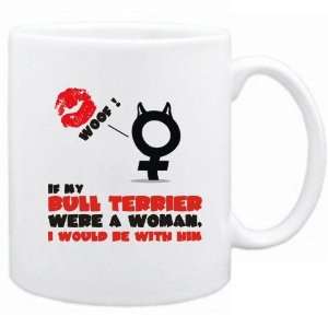   Terrier Were A Woman , I Would Be With Him  Mug Dog