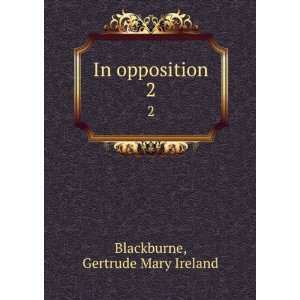  In opposition. 2 Gertrude Mary Ireland Blackburne Books
