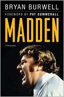   Madden A Biography by Bryan Burwell, Triumph Books 