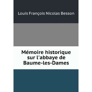   abbaye de Baume les Dames Louis FranÃ§ois Nicolas Besson Books