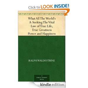 The Worlds A Seeking The Vital Law of True Life, True Greatness Power 