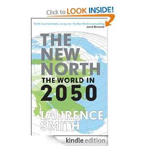 The New North The World in 2050 Laurence Smith, Penguin USA, Penguin 
