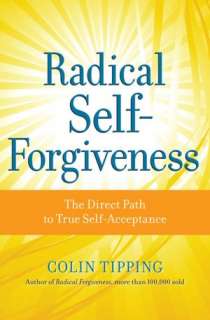radical self forgiveness how colin c tipping paperback $ 11