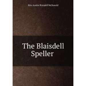   Blaisdell Speller . Etta Austin Blaisdell McDonald  Books
