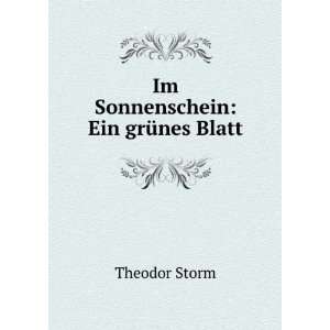  Im Sonnenschein Ein grÃ¼nes Blatt Theodor Storm Books