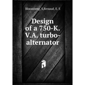   of a 750 K.V.A. turbo alternator S,Renaud, E. S Bloomberg Books