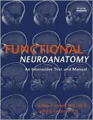 Functional Neuroanatomy An Interactive Text and Manual, (0471444375 