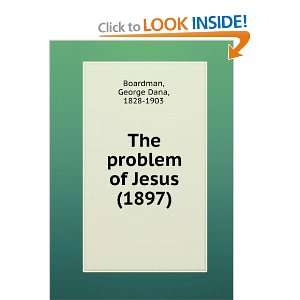   Jesus (1897) (9781275443129) George Dana, 1828 1903 Boardman Books