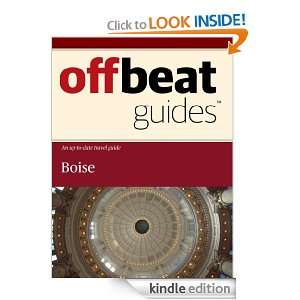 Boise Travel Guide Offbeat Guides  Kindle Store