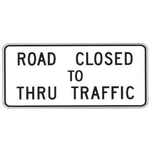  Road Closed To Thru Traffic Sign