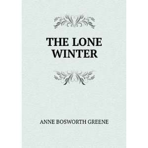  THE LONE WINTER ANNE BOSWORTH GREENE Books