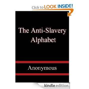 The Anti Slavery Alphabet Anonymous  Kindle Store
