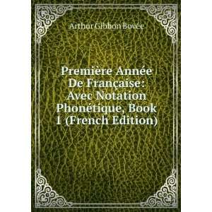   PhonÃ©tique, Book 1 (French Edition) Arthur Gibbon BovÃ©e Books