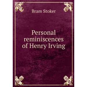  Personal reminiscences of Henry Irving Bram Stoker Books