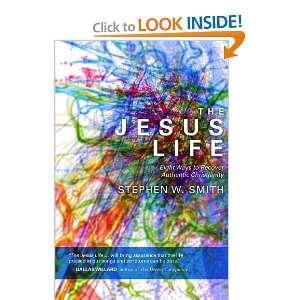  The Jesus Life Eight Ways to Recover Authentic 