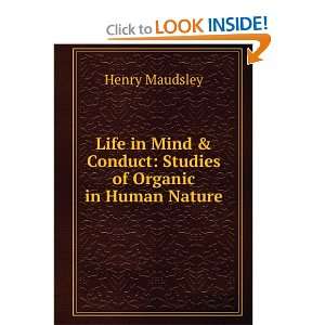  Life in Mind & Conduct Studies of Organic in Human Nature 