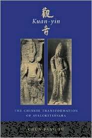Kuan yin The Chinese Transformation of Avalokitesvara, (023112029X 