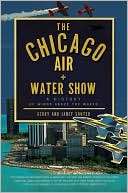 Chicago Air and Water Show A History of Wings above the Waves