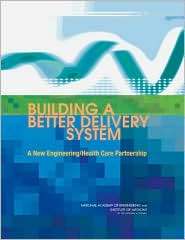 Building a Better Delivery System A New Engineering/Health Care 
