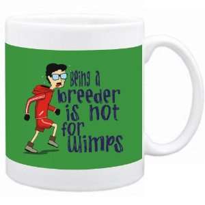 Being a Breeder is not for wimps Occupations Mug (Green, Ceramic, 11oz 