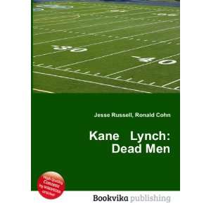   Kane Lynch Dead Men (in Russian language) Ronald Cohn Jesse Russell