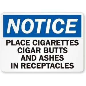 Notice Place Cigarettes Cigar Butts and Ashes In Receptacles Plastic 
