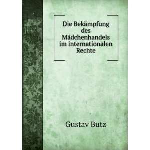   des MÃ¤dchenhandels im internationalen Rechte Gustav Butz Books