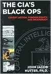 The CIAs Black Ops Covert Action, Foreign Policy and Democracy 