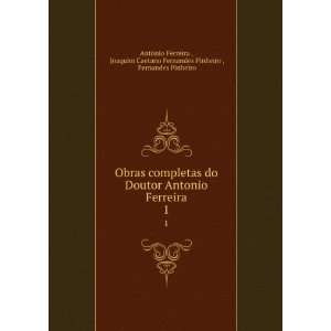  Obras completas do Doutor Antonio Ferreira Joaquim Caetano 