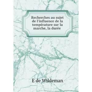   la tempÃ©rature sur la marche, la durÃ©e . E de Wildeman Books