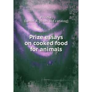  Prize essays on cooked food for animals Daniel R. [from 