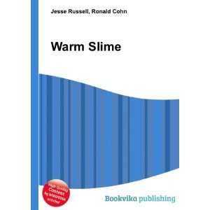  Warm Slime Ronald Cohn Jesse Russell Books