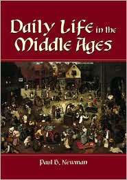 Daily Life in the Middle Ages, (0786408979), Paul B. Newman, Textbooks 