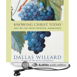  Knowing Christ Today Why We Can Trust Spiritual Knowledge 