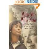 Why Me? Why Now? Finding Hope When You Have Breast Cancer by Lorraine 
